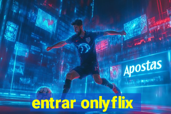 entrar onlyflix